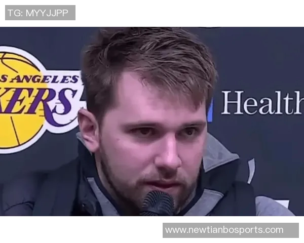 东契奇谈球队化学反应称训练营以来默契提升令人愉快